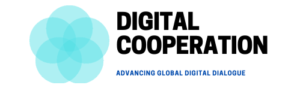 Digital Cooperation: Advancing Global Digital Dialogue